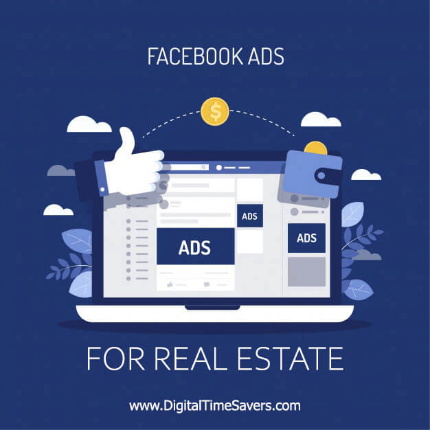 Facebook Ads for Real Estate - Digital Time Savers